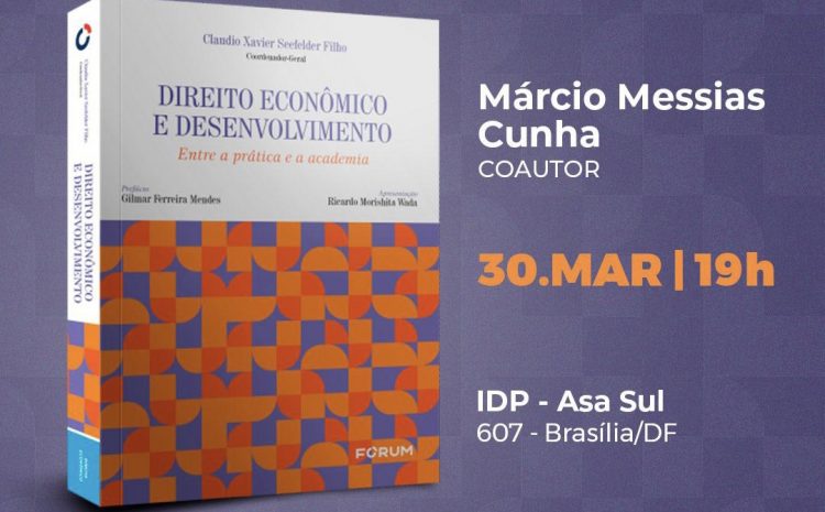  NOVA OBRA JURÍDICA: Livro “Direito Econômico e Desenvolvimento” será lançado nesta quinta (30), em Brasília