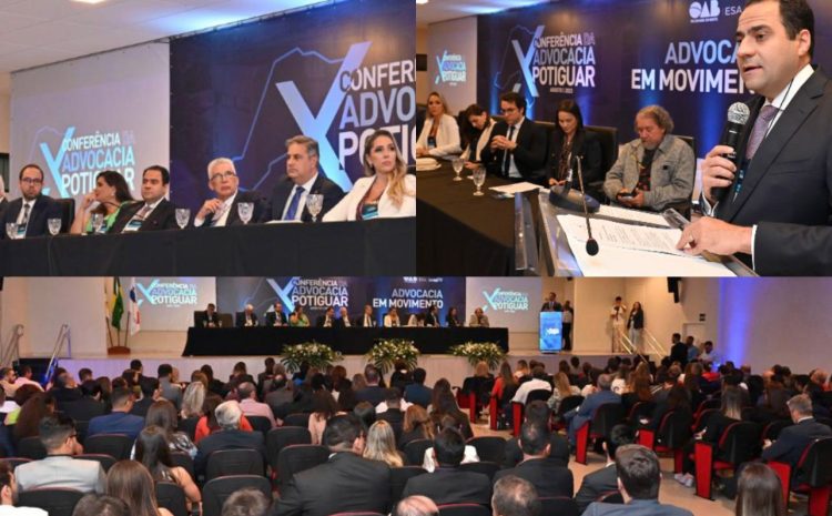  OAB-RN EM MOVIMENTO: 10ª Conferência da Advocacia Potiguar reuniu profissionais de todo o RN em prestigiado evento