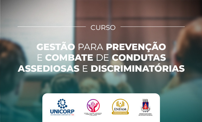  Curso de gestão para prevenção e combate ao assédio e discriminação: TJBA investe na formação de magistrados