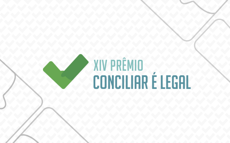  Inscrições abertas ao XIV Prêmio Conciliar é Legal do CNJ