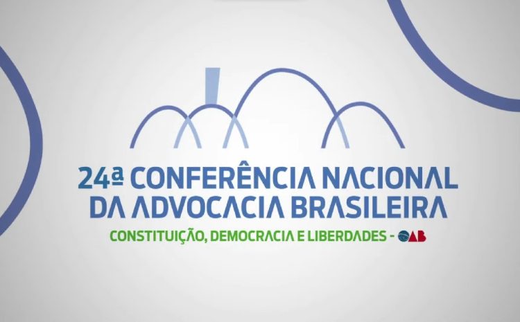  24ª Conferência Nacional da Advocacia Brasileira começa nesta segunda (27)