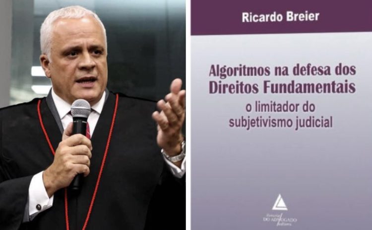  OBRA JURÍDICA INÉDITA: Ricardo Breier lança livro ‘Algoritmos na defesa dos Direitos Fundamentais’ nesta quinta (22)