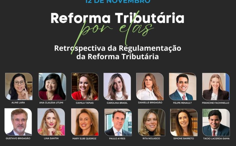  Seminário abordará a Reforma Tributária sob o olhar jurídico feminino em Brasília