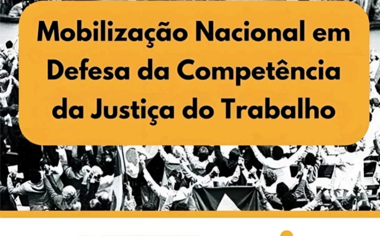  Entidades promovem ato nacional em defesa da Justiça do Trabalho